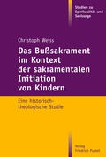 Cover: Das Bu&szlig;sakrament im Kontext der sakramentalen Initiation von Kindern - Pustet, F