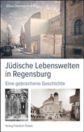 Cover: J&uuml;dische Lebenswelten in Regensburg - Pustet, F