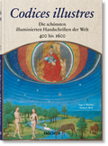 Cover: Codices illustres. Die sch&ouml;nsten illuminierten Handschriften der Welt 400 bis 1600 - TASCHEN