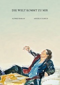 Cover: Angela Ulrich - Alfred Bakan: Die Welt kommt zu mir - Modo Press