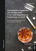Cover: Ehrenamtliches Engagement und amtliche Arbeit in der Stadt Magde&shy;burg zur Eind&auml;mmung von Sucht - Mitteldeutscher Verlag