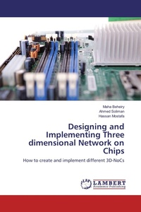 Enlarge image Cover: Designing and Implementing Three dimensional Network on Chips - LAP Lambert Academic Publishing