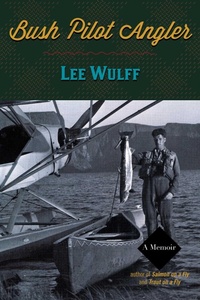 Enlarge image Cover: Bush Pilot Angler - Countrysport Press
