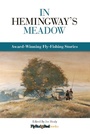 Cover: In Hemingway's Meadow - Fly Rod & Reel