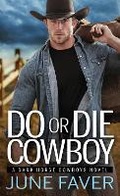 Cover: Do or Die Cowboy - Sourcebooks Casablanca