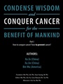 Cover: Condense Wisdom and Conquer Cancer for the Benefit of Mankind - AUTHORHOUSE