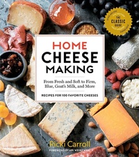 Enlarge image Cover: Home Cheese Making, 4th Edition - Storey Publishing LLC
