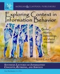 Abbildung von: Exploring Context in Information Behavior - Morgan & Claypool Publishers