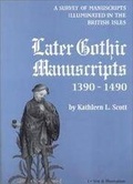 Cover: Later Gothic Manuscripts, 1390-1490 - Harvey Miller Publishers