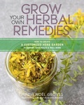 Cover: Grow Your Own Herbal Remedies - Storey Publishing LLC
