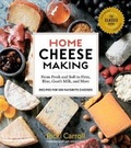 Cover: Home Cheese Making, 4th Edition: From Fresh and Soft to Firm, Blue, Goat's Milk and More; Recipes for 100 Favorite Cheeses - Storey Publishing LLC