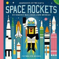 Enlarge image Cover: Professor Astro Cat's Space Rockets - Flying Eye Books