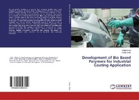 Enlarge image Cover: Development of Bio Based Polymers for Industrial Coating Application - LAP Lambert Academic Publishing