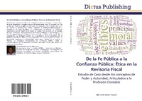 Abbildung von: De la Fe Pública a la Confianza Pública: Ética en la Revisoría Fiscal - Dictus Publishing