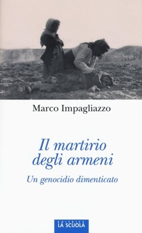 Abbildung von: Il martirio degli armeni. Un genocidio dimenticato - Orso blu;La Scuola SEI