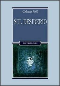 Abbildung von: Sul desiderio - Inconscio e cultura;Liguori