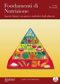 Abbildung von: Fondamenti di nutrizione. Aspetti chimici, energetici e simbolici degli alimenti - Fare naturopatia;Enea Edizioni