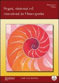 Abbildung von: Segni, sintomi ed emozioni in omeopatia - Fare naturopatia;Enea Edizioni