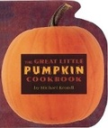Cover: The Great Little Pumpkin Cookbook - Celestial Arts