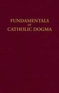 Cover: Fundamentals of Catholic Dogma - Tan Books & Publishers Inc.