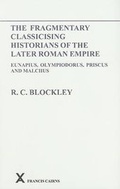 Cover: Fragmentary Classicising Historians of the Later Roman Empire, Volume 1 - Francis Cairns Publications Ltd