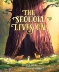 Cover: The Sequoia Lives On - Yosemite Conservancy