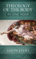 Cover: Theology of the Body in One Hour - Totus Tuus Press