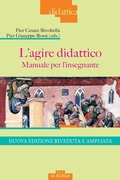 Cover: L' agire didattico. Manuale per l'insegnante - Didattica;La Scuola SEI