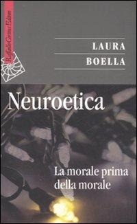 Abbildung von: Neuroetica. La morale prima della morale - Saggi;Raffaello Cortina Editore