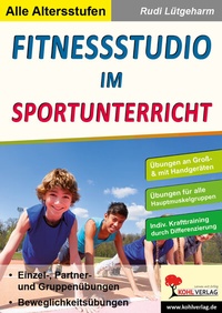 Abbildung von: Fitnessstudio im Sportunterricht - KOHL VERLAG Der Verlag mit dem Baum