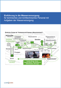 Cover: Einf&uuml;hrung in die Wasserversorgung f&uuml;r technisches und nichttechnisches Personal mit Aufgaben der Wasserversorgung - Lomocon