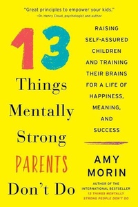 Bild vergrößern Bild: 13 Things Mentally Strong Parents Don't Do - William Morrow Paperbacks