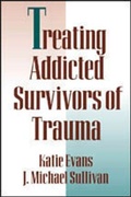 Cover: Treating Addicted Survivors of Trauma - Guilford Publications