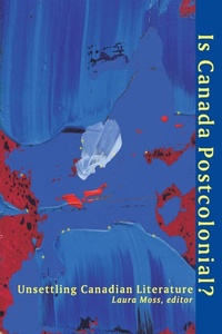 Enlarge image Cover: Is Canada Postcolonial? - Wilfrid Laurier University Press