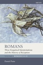 Cover: Romans: Three Exegetical Interpretations and the History of Reception - T.& T.Clark Ltd