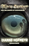 Cover: Oliver Strange and the Ghosts of Madagascar - Tafelberg