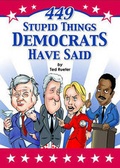 Cover: 449 Stupid Things Democrats Have Said - Andrews McMeel Publishing