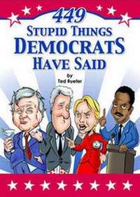 Enlarge image Cover: 449 Stupid Things Democrats Have Said - Andrews McMeel Publishing