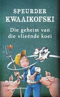 Cover: Speurder Kwaaikofski 2: Die geheim van die vlie&euml;nde koei - Human & Rousseau