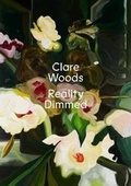 Cover: Clare Woods - Mead Gallery, Warwick Arts Centre