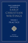 Cover: The Cambridge Edition of Early Christian Writings: Volume 2, Practice - Cambridge University Press