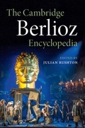 Cover: The Cambridge Berlioz Encyclopedia - Cambridge University Press