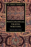 Cover: The Cambridge Companion to Postcolonial Travel Writing - Cambridge University Press