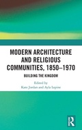Cover: Modern Architecture and Religious Communities, 1850-1970 - Routledge