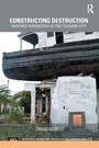 Cover: Constructing Destruction - Routledge