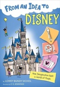 Cover: From an Idea to Disney: How Imagination Built a World of Magic - Hmh Books for Young Readers