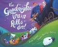 Cover: The Goodnight Train Rolls On! - Hmh Books for Young Readers
