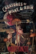 Cover: Creatures Of Want And Ruin - William Morrow Paperbacks