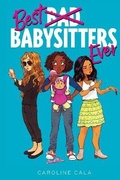 Cover: Best Babysitters Ever - Houghton Mifflin Books for Children