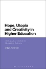 Bild: Hope, Utopia and Creativity in Higher Education - Bloomsbury Academic
